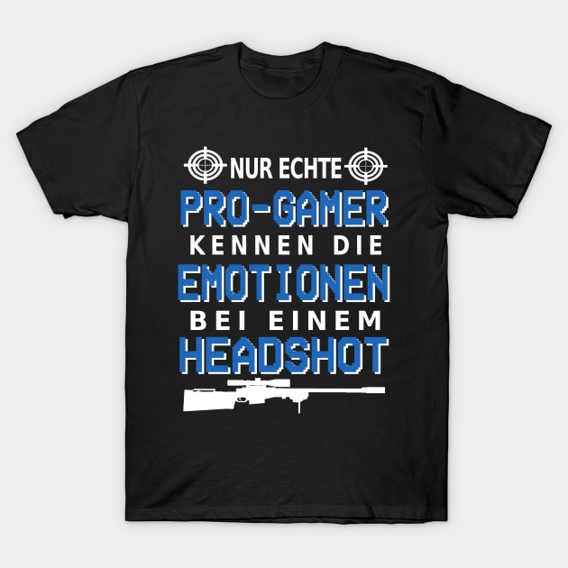 Headshot Gaming Gamer Emotionen Geschenk T-Shirt by FindYourFavouriteDesign